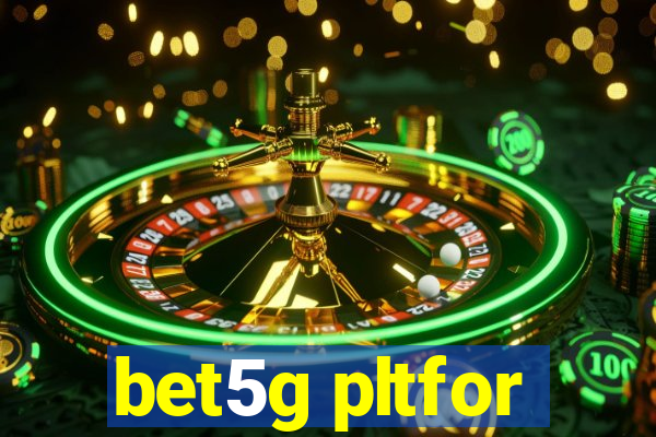 bet5g pltfor